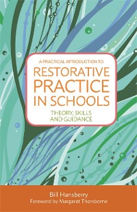 Cover A Practical Introduction to Restorative Practice in Schools