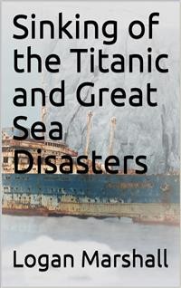 Cover Sinking of the Titanic and Great Sea Disasters