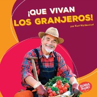 Cover ¡Que vivan los granjeros! (Hooray for Farmers!)