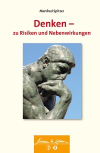 Cover Denken - zu Risiken und Nebenwirkungen (Wissen & Leben)