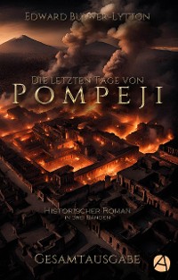 Cover Die letzten Tage von Pompeji. Gesamtausgabe