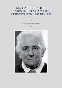 Cover Maria Geisenhof: Füssen in und nach den Kriegstagen 1943 bis 1950