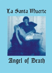 Cover La Santa Muerte. Angel of Death