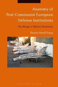 Cover Anatomy of Post-Communist European Defense Institutions