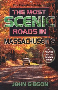 Cover Traveler's Guide to the Most Scenic Roads in Massachusetts
