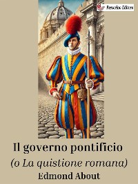 Cover Il governo pontificio (o la Quistione romana)