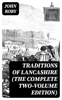 Cover Traditions of Lancashire (The Complete Two-Volume Edition)
