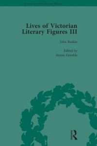 Cover Lives of Victorian Literary Figures, Part III, Volume 3