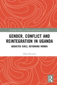 Cover Gender, Conflict and Reintegration in Uganda