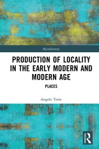 Cover Production of Locality in the Early Modern and Modern Age