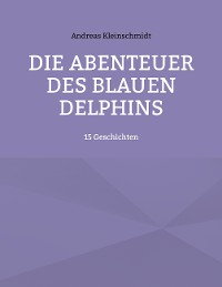 Cover Die Abenteuer des blauen Delphins