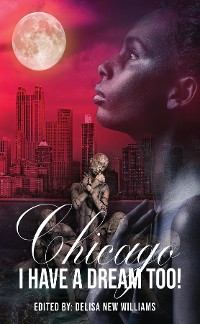 Cover Chicago, I Have a Dream Too!