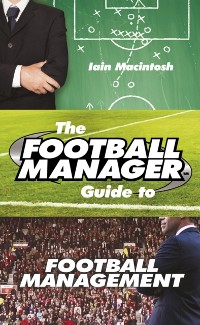 Cover Football Manager's Guide to Football Management