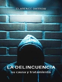Cover La delincuencia, su causa y tratamiento (traducido)