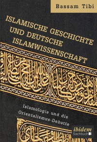 Cover Islamische Geschichte und deutsche Islamwissenschaft