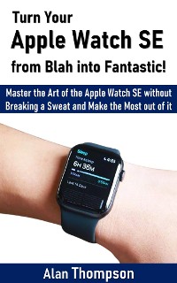 Cover Turn Your Apple Watch SE from Blah into Fantastic!