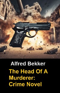 Cover The Head Of A Murderer: Crime Novel