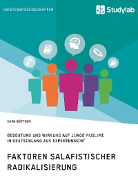 Cover Faktoren salafistischer Radikalisierung. Bedeutung und Wirkung auf junge Muslime in Deutschland aus Expertensicht