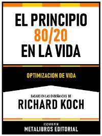 Cover El Principio 80/20 En La Vida - Basado En Las Enseñanzas De Richard Koch