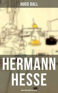 Cover Hermann Hesse: Sein Leben und sein Werk