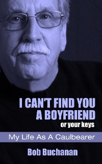 Cover I Can't Find You a Boyfriend ...or Your Keys