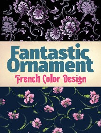 Cover Fantastic Ornament: French Color Design
