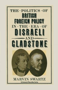 Cover Politics Of British Foreign Policy In The Era Of Disraeli And