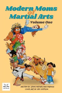 Cover Modern Moms of Martial Arts Volume One