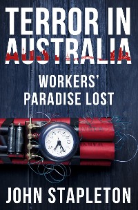 Cover Terror in Australia: Workers' Paradise Lost