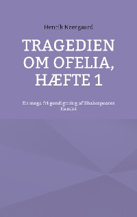 Cover Tragedien om Ofelia, Hæfte 1