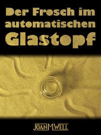 Cover Der Frosch im automatischen Glastopf