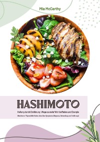 Cover Hashimoto Heilung durch Ernährung: Wege zu mehr Wohlbefinden und Energie (Hashimoto-Thyreoiditis-Guide: Alles über Symptome, Diagnose, Behandlung und Ernährung)