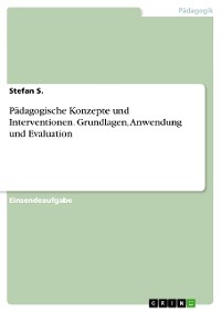 Cover Pädagogische Konzepte und Interventionen. Grundlagen, Anwendung und Evaluation