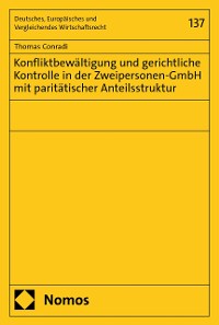Cover Konfliktbewältigung und gerichtliche Kontrolle in der Zweipersonen-GmbH mit paritätischer Anteilsstruktur