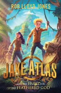Cover Jake Atlas and the Hunt for the Feathered God