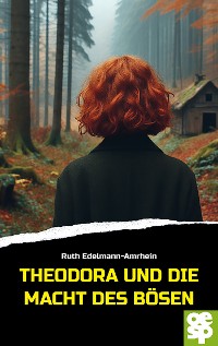 Cover Theodora und die Macht des Bösen