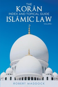 Cover THE Koran Index & Topical Guide Islamic law Volume II