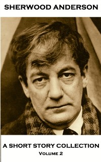 Cover Sherwood Anderson - A Short Story Collection - Volume 2