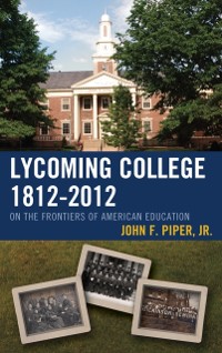 Cover Lycoming College, 1812-2012