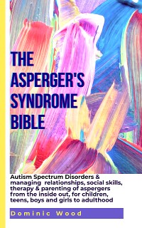 Cover The Asperger's Syndrome Bible