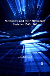 Cover Methodists and their Missionary Societies 1760-1900