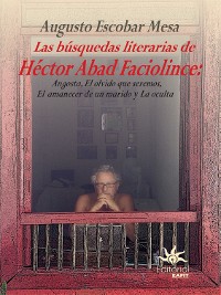 Cover Las búsquedas literarias de Héctor Abad Faciolince