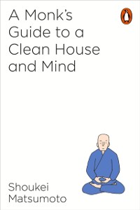 Cover Monk's Guide to a Clean House and Mind