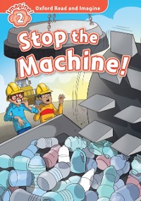 Cover Stop the Machine! (Oxford Read and Imagine Level 2)