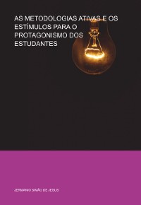 Cover As Metodologias Ativas E Os Estímulos Para O Protagonismo Dos Estudantes