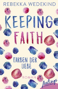 Cover Keeping Faith – Farben der Liebe