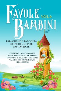 Cover Favole per Bambini Una grande raccolta di favole e fiabe fantastiche. (Vol.6)