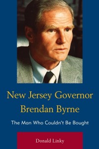 Cover New Jersey Governor Brendan Byrne : The Man Who Couldn't Be Bought