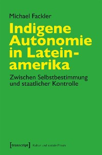 Cover Indigene Autonomie in Lateinamerika