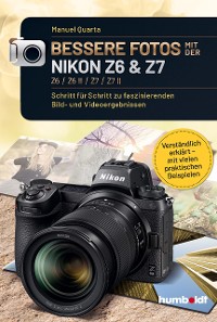 Cover Bessere Fotos mit der Nikon Z6 & Z7 Z6 / Z6 II / Z7 / Z7 II